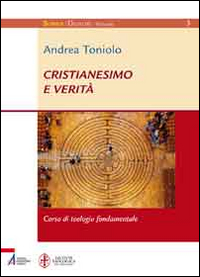 Cristianesimo e verità. Corso di teologia...