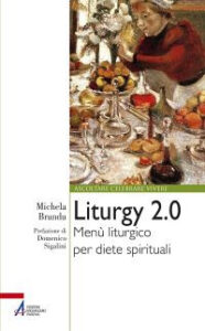 Liturgy 2.0. Menù liturgico per diete spi...