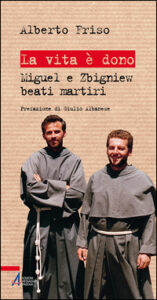 La vita è dono. Miguel e Zbigniew beati m...