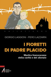 I fioretti di padre Placido. Martire franc...