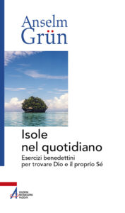 Isole nel quotidiano. Esercizi benedettini...