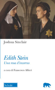 Edith Stein. Una rosa d'inverno