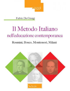 Metodo italiano nell'educazione contemporanea. Rosmini, Bosco, Montessori, Milani (Il)