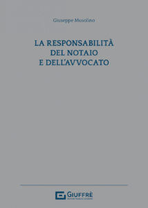 Responsabilità dell'avvocato e del notaio...