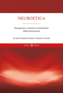 Neuroetica. Interpretare e orientare la ri...