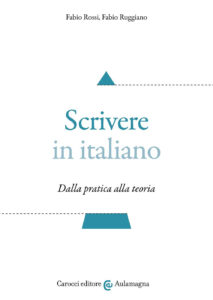 Scrivere in italiano. Dalla pratica alla t...