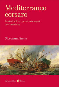 Mediterraneo corsaro. Storie di schiavi, p...
