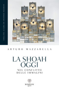 Shoah oggi. Nel conflitto delle immagini (...