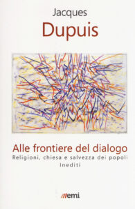 Alle frontiere del dialogo. Religioni, Chi...