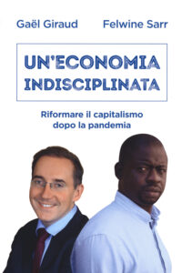 Economia indisciplinata. Riformare il capi...