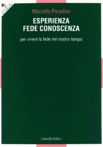 Esperienza, fede, conoscenza. Per vivere l...