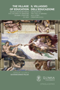 Villaggio dell'educazione. Un incontro tra i figli di Abramo sull'uomo creatura di Dio-The Village of education. An encounter between the children of Abraham on man: creature of God. Ediz. bilingue (Il)