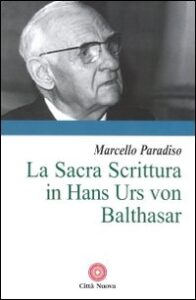Sacra Scrittura in Hans Urs von Balthasar ...