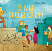Pane di ogni giorno. Cinque storie da mang...