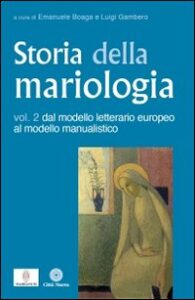 Storia della mariologia. Vol. 1: Dal modello biblico al modello letterario