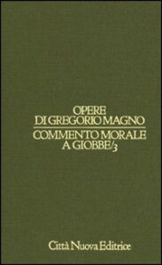 Commento morale a Giobbe. Vol. 3