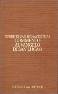 Opere. Vol. 9/3: Commento al Vangelo di sa...