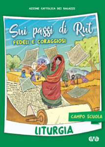 Sui passi di Rut. Fedeli e coraggiosi. Lit...