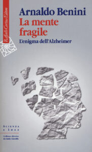 Mente fragile. L'enigma dell'Alzheimer (La...