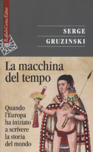 Macchina del tempo. Quando l'Europa ha ini...