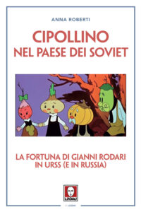 Cipollino nel Paese dei Soviet. La fortuna...