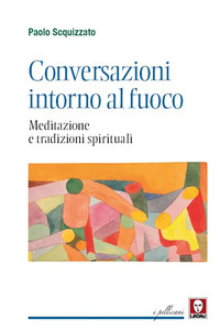 Conversazioni intorno al fuoco. Meditazion...