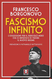 Fascismo infinito. L'ossessione per il per...