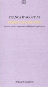 Verità avvelenata. Buoni e cattivi nel di...