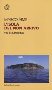Isola del non arrivo. Voci da Lampedusa (L...