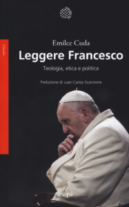 Leggere Francesco. Teologia, etica e polit...