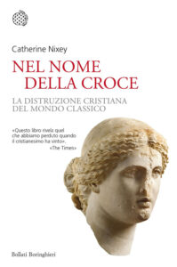 Nel nome della croce. La distruzione crist...