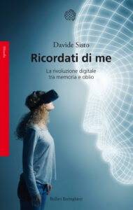 Ricordati di me. La rivoluzione digitale t...