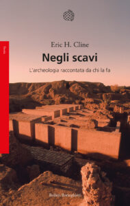 Negli scavi. L'archeologia raccontata da c...