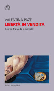 Libertà in vendita. Il corpo fra scelta e...