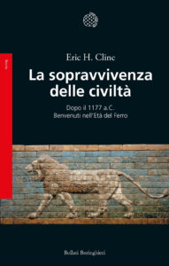 Sopravvivenza delle civiltà. Dopo il 1177 a.C. Benvenuti nell'Età del ferro (La)