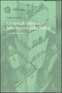 Lezioni di metodi matematici della fisica....