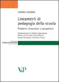 Lineamenti di pedagogia della scuola. Prob...