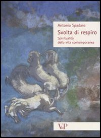 Svolta di respiro. Spiritualità della vit...