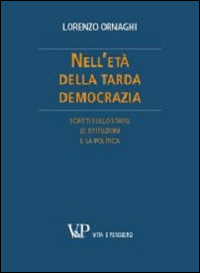 Nell'età della tarda democrazia. Scritti ...