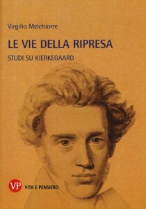 Vie della ripresa. Studi su Kierkegaard (L...