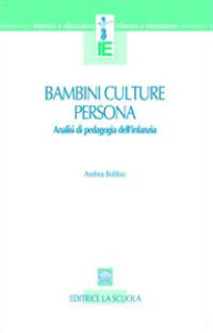 Bambini, culture, persona. Analisi di peda...