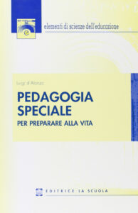 Pedagogia speciale. Per preparare alla vit...