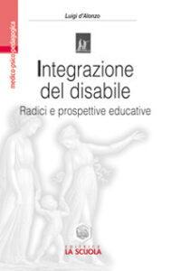 Integrazione del disabile. Radici e prospe...