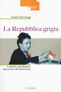 Repubblica grigia. Cattolici, cittadinanza...