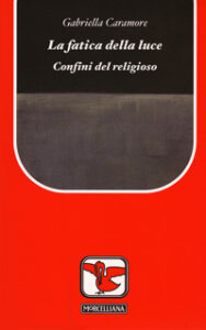 Fatica della luce. Confini del religioso (...