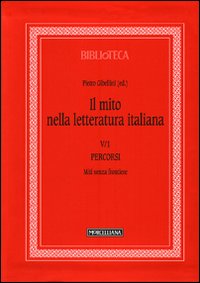 Mito nella letteratura italiana (Il). Vol....