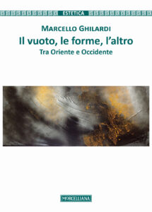 Vuoto, le forme, l'altro. Tra Oriente e Oc...