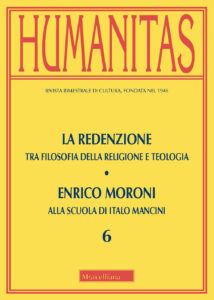Humanitas (2020). Vol. 6: La redenzione. Tra filosofia della religione e teologia. Enrico Moroni alla scuola di Italo Mancini