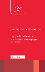 Leggende rabbiniche. «Come i nostri maestri spiegano la Scrittura»