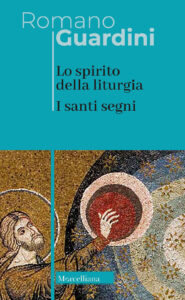 Spirito della liturgia. I santi segni. Nuo...